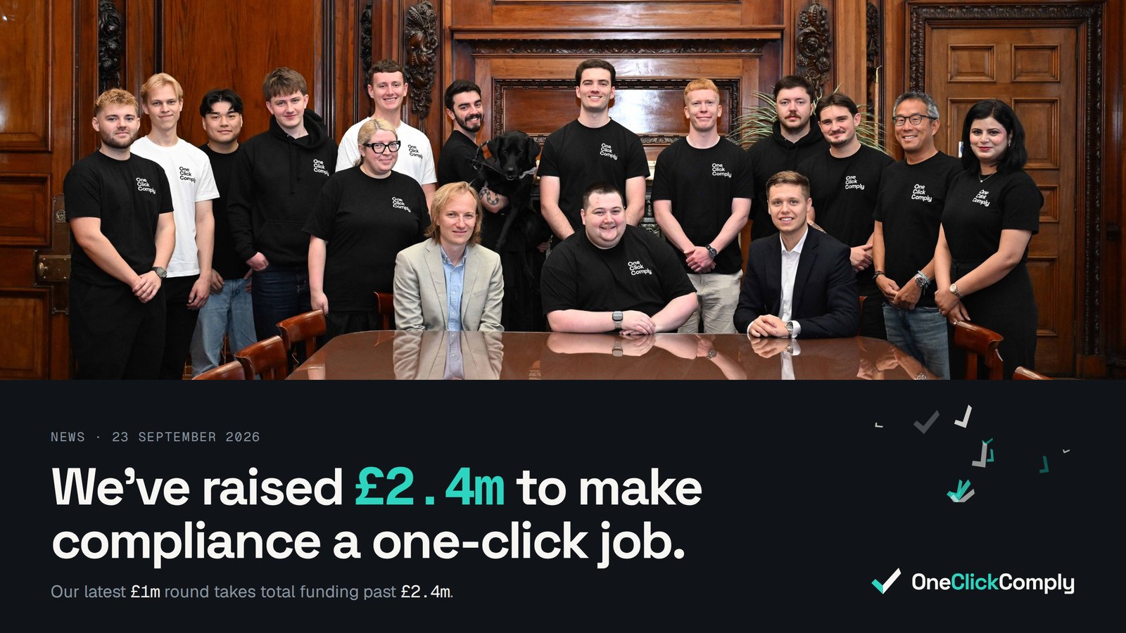 The OneClickComply team with investors. We've raised £2.4m to make compliance a one-click job.